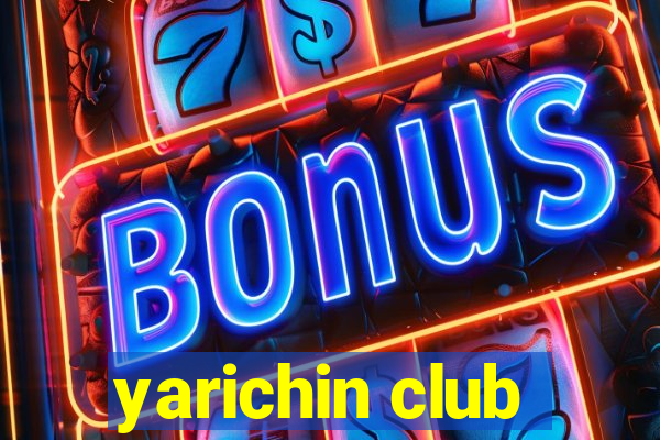 yarichin club